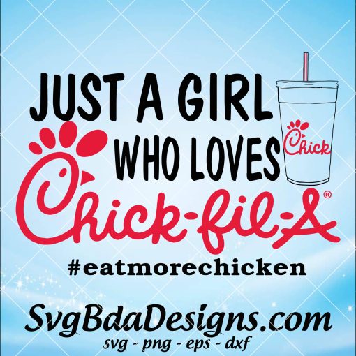 Just A Girls Who Loves Chick Fil A Svg - Just A Girls Who Loves Chick Fil A - Svg File Cricut- Svg file Silhouette Cameo - Digital Download