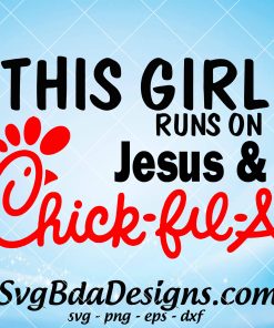 This Girls Runs On Jesus & Chick Fil A Svg - This Girls Runs On Jesus & Chick Fil A- Svg File Cricut- Svg file Silhouette Cameo - Digital Download