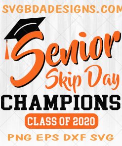 Senior Skip Day Champions  SVG - Senior Skip Day Champions -Seniors Svg - Graduate - Svg -Class of 2021 - Senior Skip Day - Digital Download