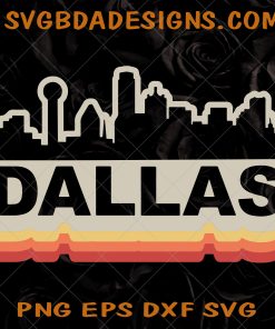 Dallas Skyline Svg - Dallas Skyline - Vintage Retro SVG- Dallas Texas SVG - Dallas Tourist SVG - Dallas Hometown SVG - Digital Download