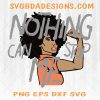 Nothing can stop me Svg - Nothing can stop me - Clipart Digital - Cricut - Silhouette - Digital Download file 