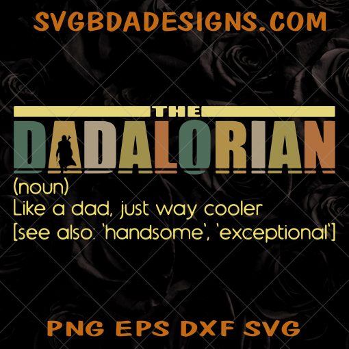 The Dadalorian Defination Like A Dad SVG - The Dadalorian Defination Like A Dad - Starwar Svg- Father day Svg - Digital Download