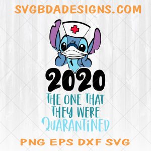 2020 The One They Were Quarantined Svg, Stitch Nurse Svg, Disney Nurse Svg, nurse life svg, health care svg, Quarantined at Disneyland Svg,