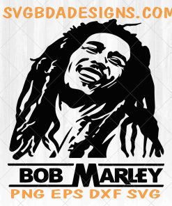 BOB Marley Svg, Png, Eps, Dxf The Legend Svg, Jamaican Icon ,Reggae Music svg file, Cricut File, Silhouette file, Digital Download