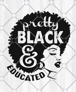 Pretty black educated svg , Black woman svg , black queen svg , png, dxf, svg for cricut silhouette , Black History month svg