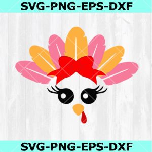 Turkey face SVG for girl, Turkey svg ,Thanksgiving Svg, Png Eps Dxf, Instant Download