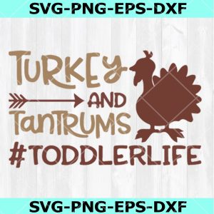 Turkey and Tantrums #Toddler Life SVG Cutting File,Thanksgiving Svg, Png Eps Dxf, Instant Download