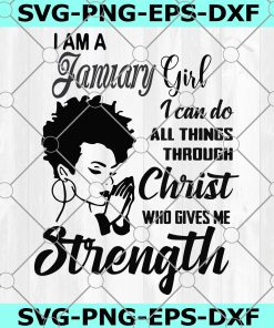 I am a January Girl SVG, I can do all thing through christ, who gives Strength, Bithday, Cute Girl Cricut,Silhouetet File,Digital Download