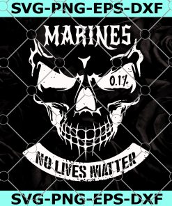 Skull Marines No Lives Matter SVG, Marines No Lives Matter SVG, Skull SVG, Skull Marines SVG, Marines SVG