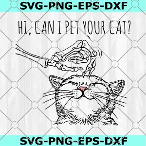 Skeleton Hi Can I Pet Your Cat SVG, Hi Can I Pet Your Cat SVG, Funny Cat SVG, Skeleton SVG