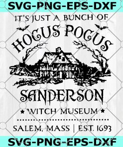 It’s Just A Bunch Of Hocus Pocus Sanderson Witch Museum Salem Mass EST 1693 SVG, Witch Museum SVG, Witches SVG, Hocus Pocus SVG, Halloween SVG