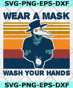Plague Doctor Wear A Mask SVG, Plague Doctor SVG, Wear A Mask Wash Your Hand SVG, Quarantine SVG, Coronavirus SVG