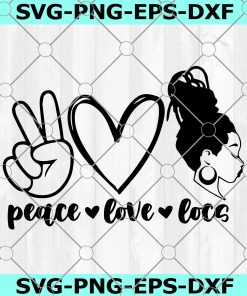 Peace Love Locs svg, Black Woman svg ,svg cutting file , eps, dxf, png , silhouette file