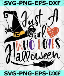Just a girl who loves Halloween SVG cutting file, Halloween SVG, Halloween tshirt designs, Halloween clipart