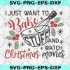 Bake Stuff and Watch Christmas Movies Svg, Christmas Svg Designs, Christmas Cut Files, Cricut Cut Files, PNG files, Silhouette files