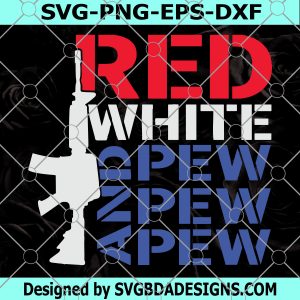 Red White and Pew Pew Pew SVG, Rifle gun svg, Clipart for Cricut, Gun US Flag svg, Freedom America svg , Vector Cut File, Digital download