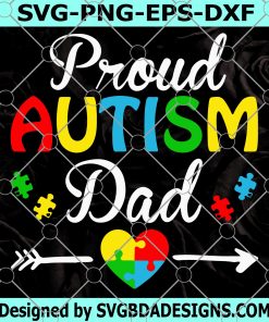 Proud Autism Dad Svg,Autism Svg, Png, Eps,Pdf, Digital Download