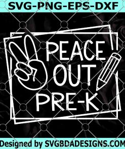 Peace Out Pre-k svg,Pre-k svg,First day of school svg,Back to school svg shirt,Hello preschool svg,Preschool