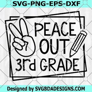 Peace Out 3rd grade svg,Third grade svg,First day of school svg,Back to school svg shirt,Hello third grade svg,Third grade