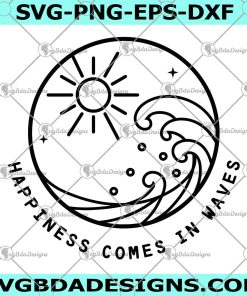 Happiness comes in waves svg, vacay vibe cricut cut svg, files summer ,sublimation png ,wave svg, beach sea sun shirt ,design svg