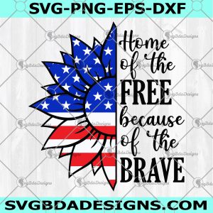Home of the Free because of the brave SVG - Home of the Free because of the brave -4th of July svg-  For Cricut - For  Silhouette - Digital Download