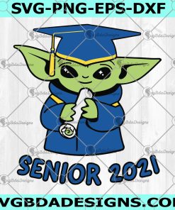 Baby Yoda Senior 2021 SVG - Baby Yoda Senior 2021 - Baby Yoda Back To School SVG -   Senior 2021Baby yoda SVG - Digital Download