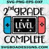 Second Grade Level Complete SVG - Second Grade Level Complete - 2nd Grade Graduation Svg -  Video Game svg - Grade School Svg - Digital Download