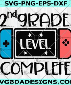 Second Grade Level Complete SVG - 2nd Grade Graduation Svg -  Video Game svg - Grade School Svg - Digital Download