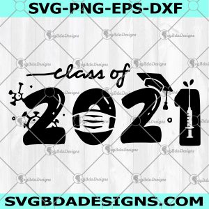 Class of 2021 SVG -Class of 2021 - Graduate SVG - Graduation 2021 - Senior 2021-  Back To School svg - Ready For School svg - Digital Download