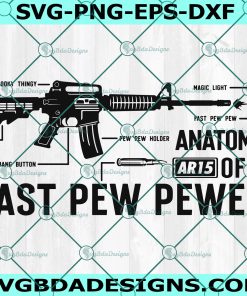 Anatomy Of A Fast Pew Pewer SVG - Anatomy Of A Fast Pew Pewer - AR 15 Svg - AR 15 -  Funny 2nd Amendment - Cricut - Digital Download