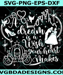 A Dream is a Wish your heart makes Svg, Cinderella Quote Svg, Disney Quote Svg, Disney Hand Lettered Svg