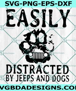 Easily Distracted By Jeep And Dogs SVG, Easily Distracted By Jeep And Dogs ,Jeep Svg, Dog Footprint Svg, Cricut  , Digital Download