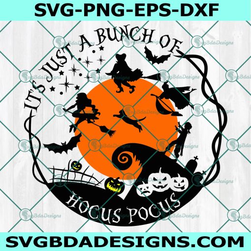 It's just a bunch of Hocus Pocus Svg, It's just a bunch of Hocus Pocus, Hocus Pocus svg, Sanderson Sisters svg, Halloween  SVG, Cricut, Digital Download