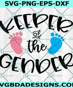 Keeper of the Gender svg, Keeper of the Gender ,Gender Reveal, Pregnancy svg , Cricut  , Digital Download