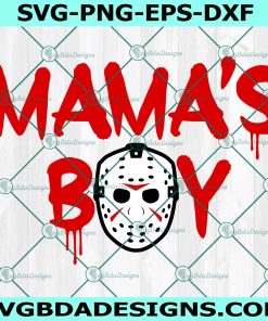 Jason Mama's Boy svg,  Friday the 13th Svg, Jason Vorhees Svg