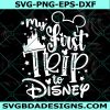 My First Trip to Disney Svg, Disney Trip Svg, Disney Vacation Svg, Disney Hand Lettered Svg