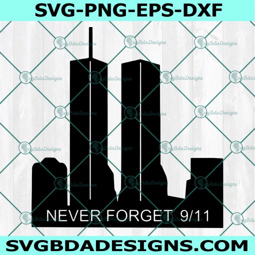 Never Forget 9/11 Svg, New York svg, 9/11 svg, Twin Towers svg, High Rise svg, Memorial Svg, September 11 Svg, Cricut, Digital Download