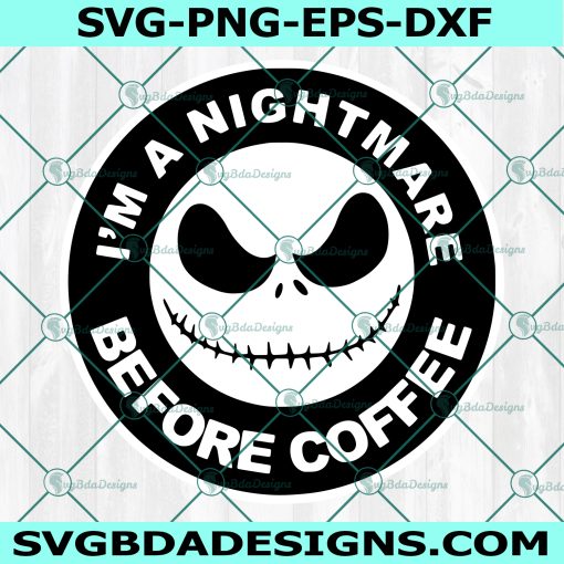 Nightmare Before Coffee svg, Jack Skellington svg, Nightmare Before Christmas svg, Disney svg, Halloween Svg, Cricut, Digital Download