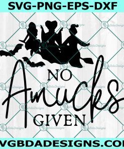 No Amucks Given Svg, Sanderson Sisters Svg, Hocus Pocus Svg