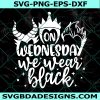 On Wednesday we wear Black Svg, On Wednesday we wear Black, Disney Villains Svg, Villains Svg, Halloween Svg, Cricut, Digital Download