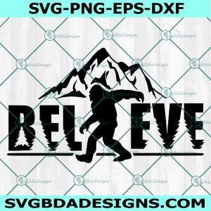 Sasquatch Believe SVG, Bigfoot Svg, Sasquatch svg, Bigfoot Walking SVG, Cricut, Digital Download
