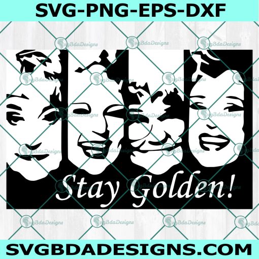 Stay Golden svg, Stay Golden, The Golden Girls svg,Stay Golden shirt,Stay Golden cricut,Stay Golden cut file, Cricut, Digital Download
