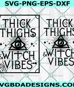 Thick Thighs & Witch Vibes SVG, Witches svg, Halloween Svg