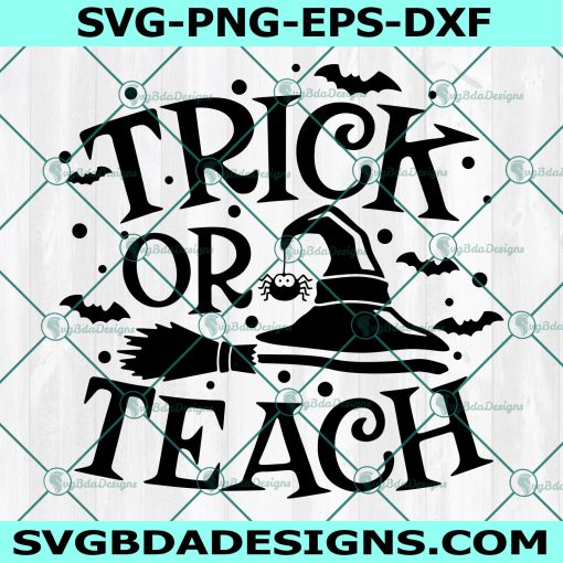 Trick or Teach svg, Trick or Teach, Halloween svg, Teacher svg, Witch svg, Halloween Costume svg , Cricut, Digital Download
