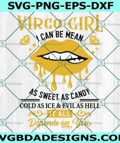 Virgo Girl I Can Be Mean Svg, I Am A Virgo Girl Svg, Virgo Lips Svg