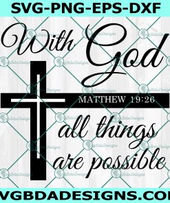 With God all things are Possible Svg, Christian Svg, Matthew 1926 19 26 Svg