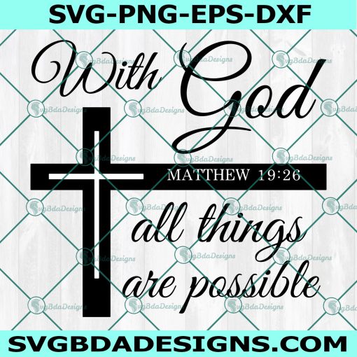 With God all things are Possible Svg, Christian Svg, With God all things are Possible, Matthew 1926 19 26, Cricut, Digital Download