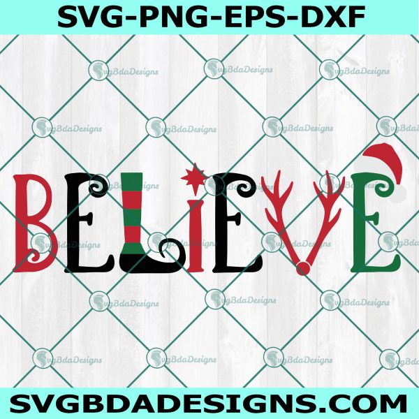 Believe Christmas Svg, Christmas Sign svg, Santa Hat svg, Rudolph svg, Elf Svg, Cricut, Digital Download 