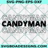 Candyman SVG, Halloween  Svg, 90s Horror Svg, Slasher Movie Svg, Cricut, Digital Download