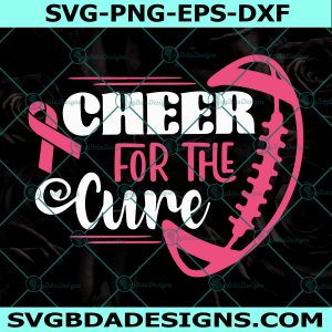 Cheer for The Cure Football Svg, Cancer Awareness SVG, Breast Cancer SVG, Cricut, Digital Download 